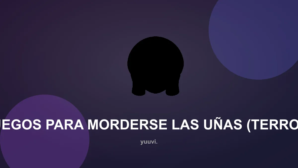 Juegos para MORDERSE las uñas (terror)