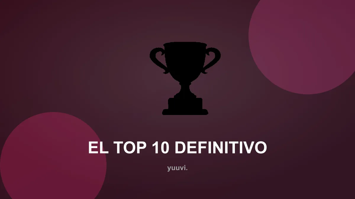 El Top 10 definitivo